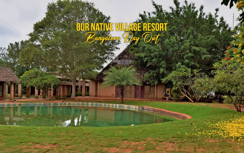 Our Native Village Resort Bangalore Day Out poster